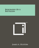 Biography of a Battalion