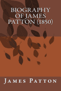 Biography of James Patton (1850) - Patton, James