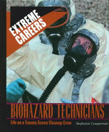 Biohazard Technicians: Life on a Trauma Scene Cleanup Crew - Cooperman, Stephanie H