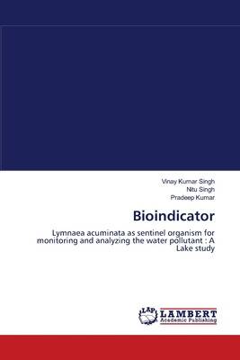 Bioindicator - Singh, Vinay Kumar, and Singh, Nitu, and Kumar, Pradeep