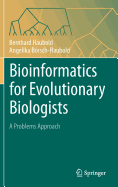 Bioinformatics for Evolutionary Biologists: A Problems Approach
