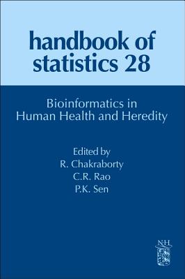 Bioinformatics in Human Health and Heredity: Volume 28 - Rao, C R, and Chakraborty, Ranajit, and Sen, Pranab K