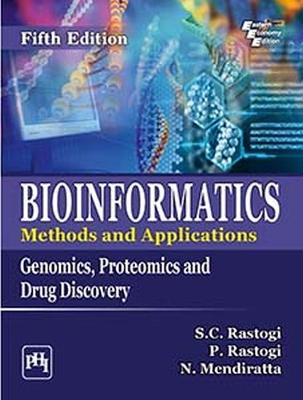 Bioinformatics: Methods and Applications: Genomics, Proteomics and Drug Discovery - Rastogi, S.C., and Rastogi, Parag, and Mendiratta, Namita
