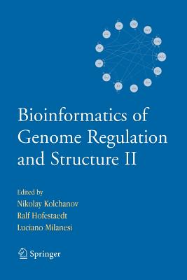 Bioinformatics of Genome Regulation and Structure II - Kolchanov, Nikolay (Editor), and Hofestaedt, Ralf (Editor), and Milanesi, Luciano (Editor)