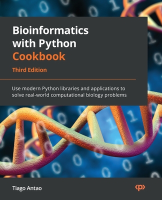 Bioinformatics with Python Cookbook: Use modern Python libraries and applications to solve real-world computational biology problems - Antao, Tiago