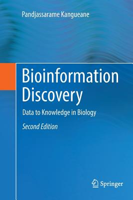 Bioinformation Discovery: Data to Knowledge in Biology - Kangueane, Pandjassarame