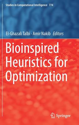 Bioinspired Heuristics for Optimization - Talbi, El-Ghazali (Editor), and Nakib, Amir (Editor)