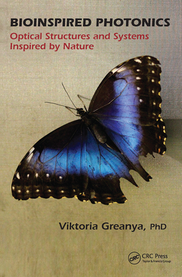 Bioinspired Photonics: Optical Structures and Systems Inspired by Nature - Greanya, Viktoria