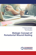 Biologic Concept of Periodontal Wound Healing