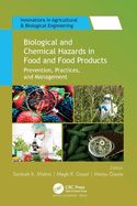 Biological and Chemical Hazards in Food and Food Products: Prevention, Practices, and Management