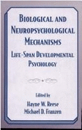Biological and Neuropsychological Mechanisms: Life-Span Developmental Psychology