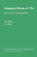 Biological Effects of 224ra: Benefit and Risk of Therapeutic Application Proceedings of the Second Symposium at Neuherberg/Munchen, September 20-21, 1976