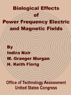 Biological Effects of Power Frequency Electric and Magnetic Fields