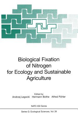 Biological Fixation of Nitrogen for Ecology and Sustainable Agriculture - Legocki, Andrzej (Editor), and Bothe, Hermann (Editor), and Phler, Alfred (Editor)