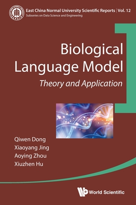 Biological Language Model: Theory and Application - Qiwen Dong, Hu Jing Zhou & Xiuzhen Hu &