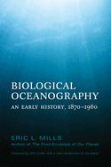 Biological Oceanography: An Early History, 1870-1960