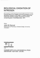 Biological Oxidation of Nitrogen: Proceedings of the 2nd International Symposium on the Biological Oxidation of Nitrogen in Organic Molecules Held at the Chelsea College, University of London, United Kingdom, 19-23 September, 1977 - Gorrod, J W