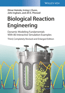 Biological Reaction Engineering: Dynamic Modeling Fundamentals with 80 Interactive Simulation Examples