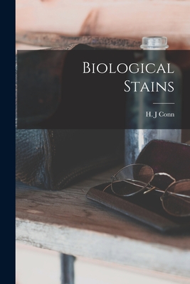 Biological Stains - Conn, H J (Creator)