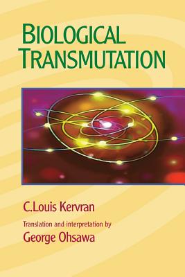 Biological Transmutation - Ohsawa, George (Translated by), and Kervran, C Louis