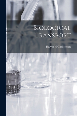 Biological Transport - Christensen, Halvor N
