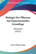 Biologie Der Pflanzen Auf Experimenteller Grundlage: Bionomie (1913)