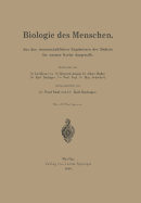 Biologie Des Menschen: Aus Den Wissenschaftlichen Ergebnissen Der Medizin F?r Weitere Kreise Dargestellt