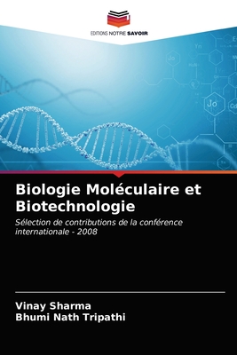 Biologie Mol?culaire et Biotechnologie - Sharma, Vinay, and Nath Tripathi, Bhumi