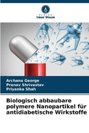 Biologisch abbaubare polymere Nanopartikel f?r antidiabetische Wirkstoffe