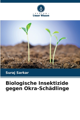 Biologische Insektizide gegen Okra-Sch?dlinge - Sarkar, Suraj