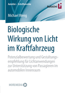 Biologische Wirkung von Licht im Kraftfahrzeug: Potenzialbewertung und Gestaltungsempfehlung fr Lichtanwendungen zur Untersttzung von Passagieren im automobilen Innenraum