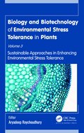 Biology and Biotechnology of Environmental Stress Tolerance in Plants: Volume 3: Sustainable Approaches for Enhancing Environmental Stress Tolerance