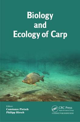 Biology and Ecology of Carp - Pietsch, Constanze (Editor), and Hirsch, Philipp (Editor)