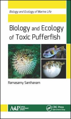 Biology and Ecology of Toxic Pufferfish - Santhanam, Ramasamy