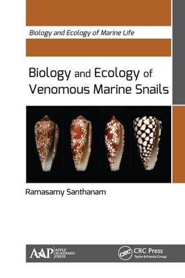 Biology and Ecology of Venomous Marine Snails - Santhanam, Ramasamy