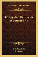 Biology And Its Relation To Mankind V2