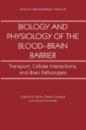 Biology and Physiology of the Blood-Brain Barrier: Transport, Cellular Interactions, and Brain Pathologies