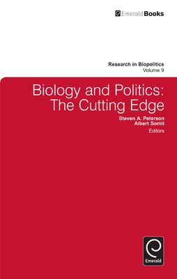 Biology and Politics: The Cutting Edge - Somit, Albert (Series edited by), and Peterson, Steven A. (Series edited by)