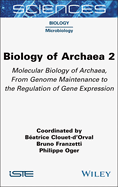 Biology of Archea, Volume 2: Molecular Biology of Archaea, from Genome Maintenance to the Regulation of Gene Expression