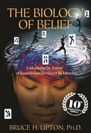 Biology of Belief: 10th Anniversary Edition