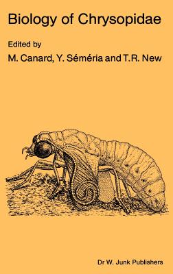 Biology of Chrysopidae - Canard, M (Editor), and Smria, Y (Editor), and New, Tim R (Editor)