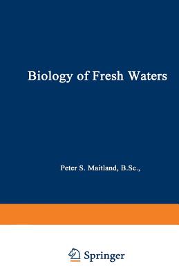 Biology of Fresh Waters - Maitland, P S