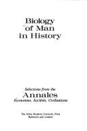 Biology of Man in History: Selections from the Annales Economies, Societies, Civilisations - Forster, Robert (Editor), and Ranum, Orest A, Professor (Editor)