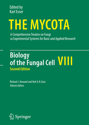 Biology of the Fungal Cell - Howard, Richard J. (Editor), and Gow, Neil A.R. (Editor)
