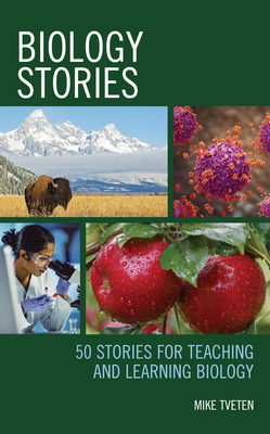 Biology Stories: 50 Stories for Teaching and Learning Biology - Tveten, Mike