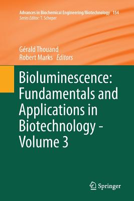 Bioluminescence: Fundamentals and Applications in Biotechnology - Volume 3 - Thouand, Grald (Editor), and Marks, Robert (Editor)