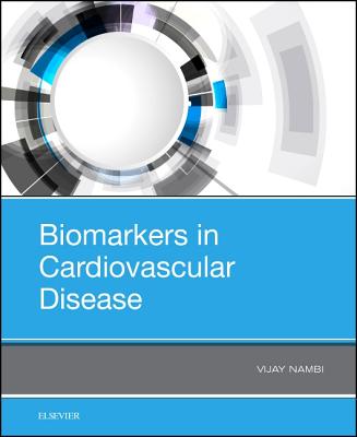 Biomarkers in Cardiovascular Disease - Nambi, Vijay (Editor)