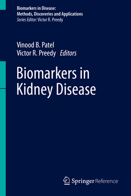 Biomarkers in Kidney Disease - Patel, Vinood B. (Editor), and Preedy, Victor R. (Editor)