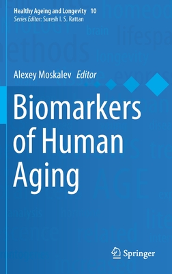 Biomarkers of Human Aging - Moskalev, Alexey (Editor)