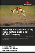 Biomass calculation using radiometric data and digital imagery